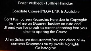 Parker Walbeck Course - Fulltime Filmmaker Download