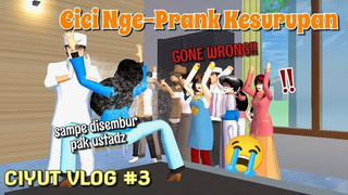 CIYUT VLOG #3 [CICI NGE-PRANK KESURUPAN, GONE WRONG] | SAKURA SCHOOL SIMULATOR