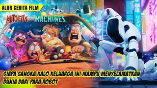 DAPET MASALAH UNTUK NYELESAIIN MASALAH || Alur cerita film The Mitchells vs The Machines (2021)