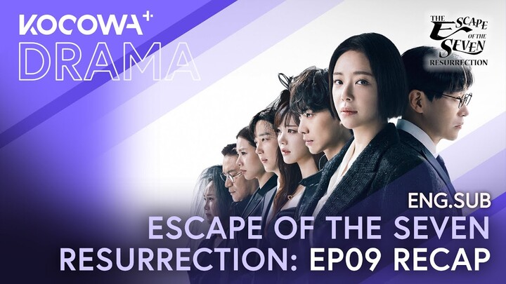 Escape Of The Seven: Resurrection EP09 RECAP | KOCOWA+