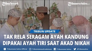 Viral Pengantin Menangis Karena Seragam Ayah Kandung Digunakan Ayah Tiri saat Akad Nikah