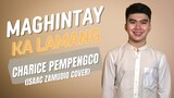 MAGHINTAY KA LAMANG (CHARICE PEMPENGCO) | ISAAC ZAMUDIO