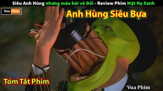 Siêu Anh Hùng nhưng Máu Hài Vô Đối review phim Mặt Nạ Xanh the Mask 1994