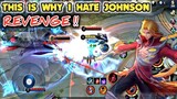 This is why I HATE JOHNSON, REVENGE ! | Mobile Legends