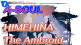 [A-SOUL/เจียหวั่นฟั่น]HIMEHINA - The Ambroid_1