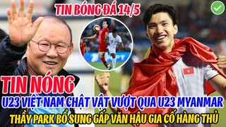 TIN NÓNG: U23 VIỆT NAM CHẬT VẬT VƯỢT QUA U23 MYANMAR, THẦY PARK BỔ SUNG GẤP VĂN HẬU GIA CỐ HÀNG THỦ