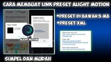 CARA MEMBUAT PRESET DI BAWAH 5MB DAN PRESET XML DI ALIGHT MOTION TERBARU 2022