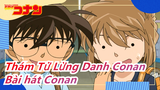 [Thám Tử Lừng Danh Conan] Bài hát Conan mà bạn đã từng nghe năm ấy/Hứa là nghe hết nha/hiahiahia