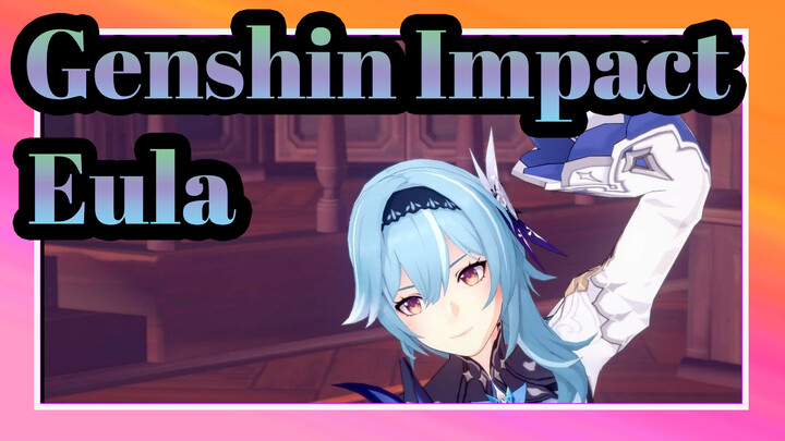 Genshin Impact|【MMD】  Eula ini agak sedikit lusuh