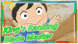 [King's Ranking]Pitiful and hateful,Blade Master is an ordinary person who is adrift and selfishness