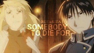 Roy Mustang & Riza Hawkeye | Somebody To Die For