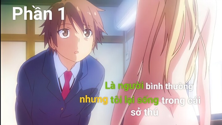 Tóm tắt anime: Là người bình thường nhưng tôi lại sống trong cái sở thú || Phần 1 ||Chú bé M