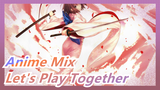 [Anime Mix] Be Relaxing, Let's Play Together