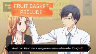 FRUIT BASKET PRELUDE … Akankah akhir cerita mereka tetap berakhir manis?? Atau malah Tr4gis❌