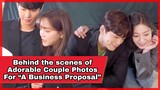A BUSINESS PROPOSAL PHOTOSHOOT BEHIND THE SCENE|KDRAMA NEW