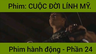 Phim: Cuộc đời lính Mỹ siêu hay #24