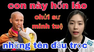 ⛔️cô gái xinh đẹp chửi sư minh tuệ tạo nghiệp nữa rồi