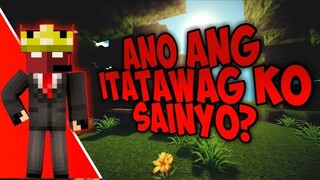 Ano ang itatawag ko sainyo?