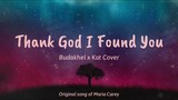 Thank God I Found You - Maria Carey (Budakhel x Kat Cover) (Lyrics) 🎵