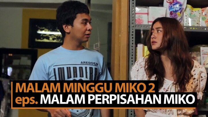 Malam Minggu Miko 2 (episode terakhir) - Malam Perpisahan Miko