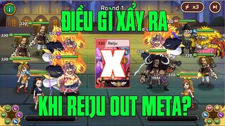 HUYỀN THOẠI HẢI TẶC - META SẼ NHƯ THẾ NÀO NẾU 2 TEAM K XÀI REIJU ? LIỆU REIJU CÓ NÊN THAY ĐỔI ???