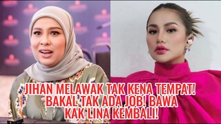 Jihan Melawak Tak Kena Tempat! Bakal Tak Ada Job! Bawa Kak Lina Kembali!