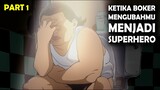 DISAAT BOKER TAK SENGAJA MENGUBAHMU MENJADI SUPERHERO || Alur Cerita Anime To Be Hero Part 1
