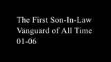 The First Son-In-Law Vanguard of All Time 01-06