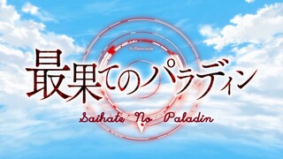 Saihate No Paladin Eps - 06 (Sub Indo)