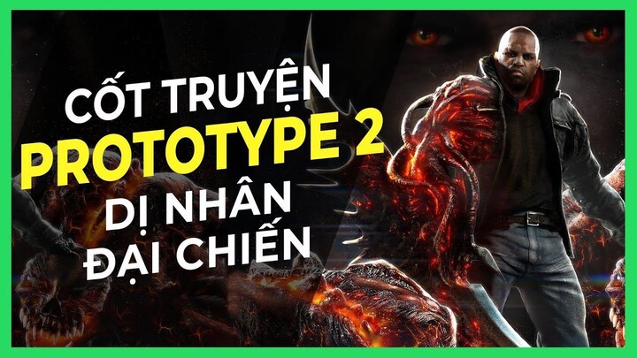 Cốt truyện game _ PROTOTYPE 2 _ Dị Nhân Đại Chiến [Có phụ đề Việt]