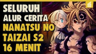 SELURUH ALUR CERITA NANATSU NO TAIZAI SEASON 2 HANYA 16 MENIT - Bangkitnya Klan Iblis