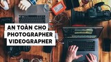 QUY TẮC AN TOÀN cho Photographer/Videographer !!!