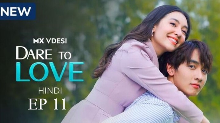 Dare To Love Ep 11 Hindi dubbed