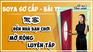 [BOYA SƠ CẤP 1]#5 Bài 17 做客 ĐẾN NHÀ BẠN CHƠI|MỞ RỘNG & LUYỆN TẬP: Phân biệt huì VS zhīdào 会 VS 知道