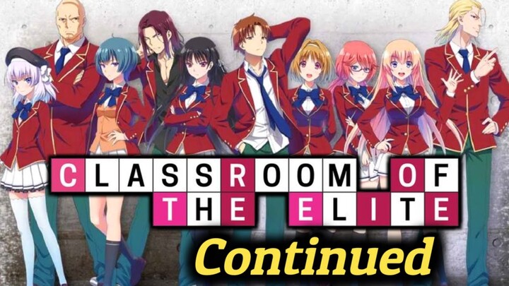 What Happened AFTER THE ANIME? Classroom of the Elite (Volume 1-4)