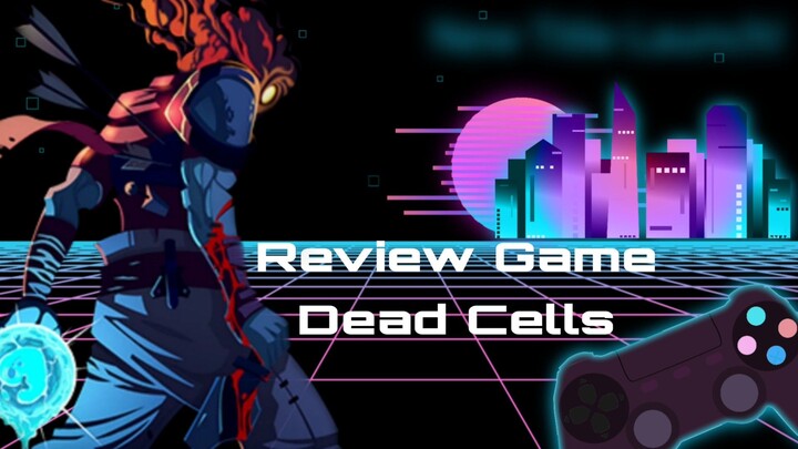 Review Game Dead Cells