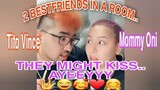 TWO BESTFRIENDS IN A ROOM , THEY MIGHT KISS | AYEEE 🤟😂🥰❤🤗| TITO VINCE | MOMMY ONI | TORO FAMILY