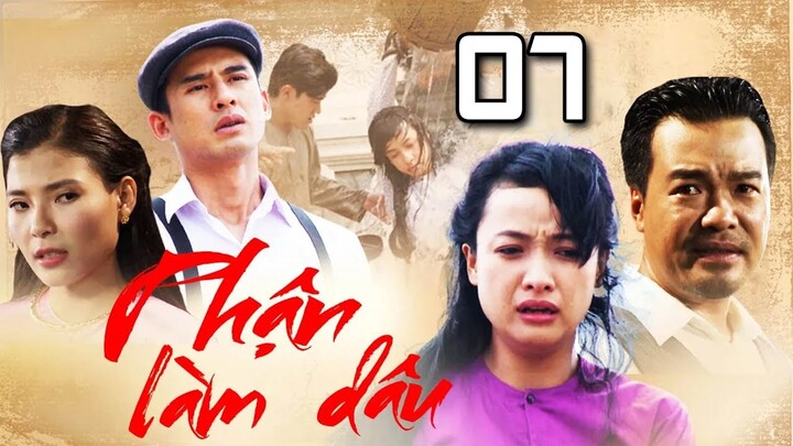 PHẬN LÀM DÂU TẬP 7 | PHIM BỘ TÌNH CẢM TÂM LÝ XÃ HỘI MỚI HAY NHẤT 2024 | PHIM VIỆT NAM 2024