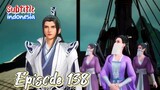 Indo Sub – Ten Thousand Worlds Episode 138 - Wan Jie Du Zun