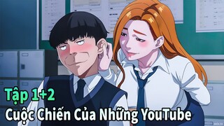 ANIME THÁNG 4 | Tập 1+2 Viral Hit Cuộc Chiến Của Những Youtube | Mèo Gầy Review