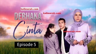 Derhaka sebuah cinta Episode 5