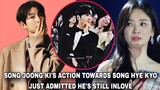 SONG JOONG KI'S ACTION TOWARDS SONG HYE KYO JUST ADMITTED HE'S STILL INLOVE | 60th Baeksang | 송혜교