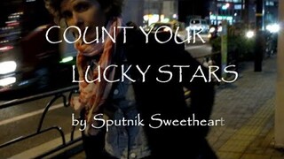 Count Your Lucky Stars / Sputnik Sweetheart