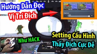 Hướng Dẫn SETTING CẤU HÌNH Giúp Phát Hiện VỊ TRÍ ĐỊCH Như HACK Cực Dễ | PUBG Mobile