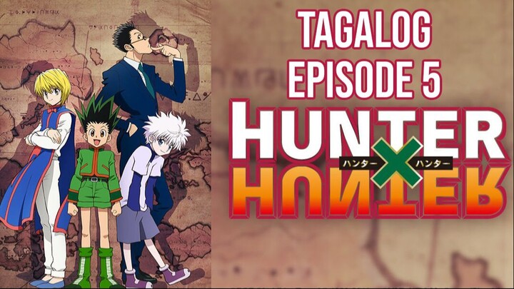 Hunter x Hunter Tagalog Episode 5