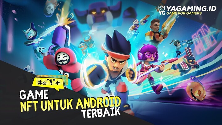 7 GAME NFT UNTUK ANDROID TERBAIK DI TAHUN 2022