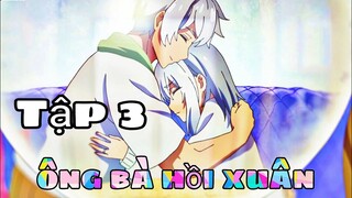 Anime Tháng 4 | Ông Bà Hồi Xuân | Tập 3 | Tóm Tắt Anime