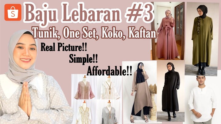 SHOPEE HAUL BAJU LEBARAN 2022 PART#3| TUNIK, ONE SET, KOKO, KAFTAN| SIMPLE AFFORDABLE