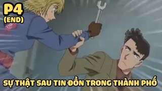 [Thám tử lừng danh Conan] - Sự thật sau tin đồn trong thành phố (Phần cuối)