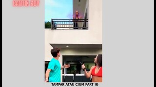 Tampar Atau Cium Part 16